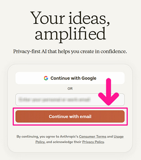 Claudeの始め方と使い方 ステップ3：今回はメールアドレスをつかってアカウント作成していきます。メールアドレスを入力して『Continue with email』ボタンをクリックする